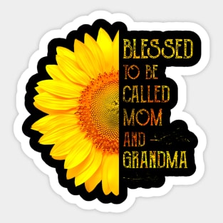 Blessed To Be Called Mom And Grandma Sunflower Mothers Day Sticker